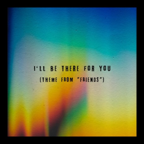 i'll be there for you (Friends) (Piano Version) | Boomplay Music