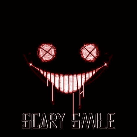 Scary Smile | Boomplay Music