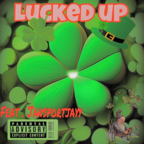 lucked up ft. jansportjayy | Boomplay Music