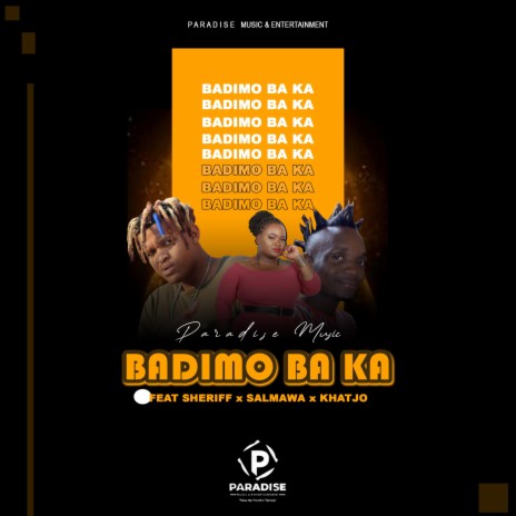 BADIMO BA KA (Original) ft. SHERIFF, SALMAWA & KHATJO