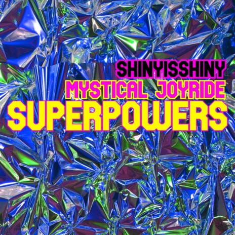 Superpowers ft. ShinyisShiny | Boomplay Music