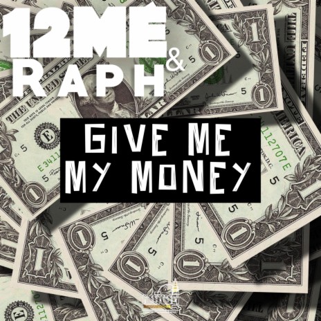 Give Me My Money ft. Raph | Boomplay Music
