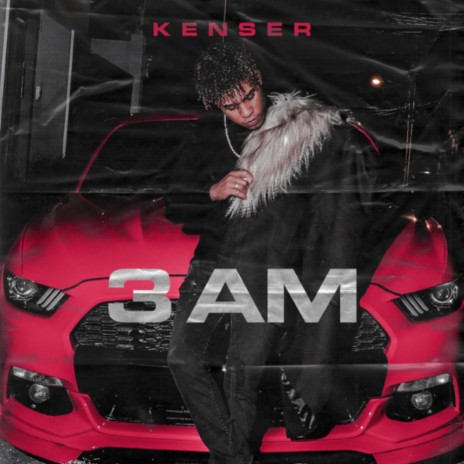 3 AM ft. Kenser | Boomplay Music