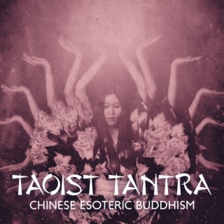 Taoist Tantra: Chinese Esoteric Buddhism, Tantric Sexuality, Natural Tantra Yoga