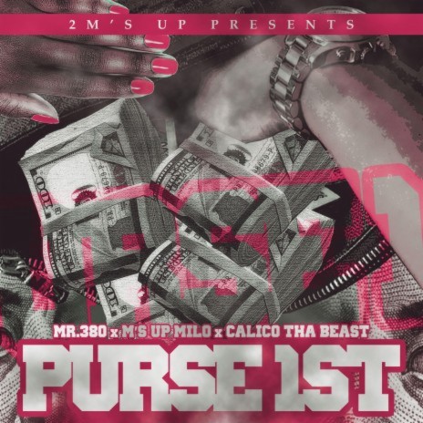 Purse 1st ft. Calico tha Beast & M's Up Milo | Boomplay Music