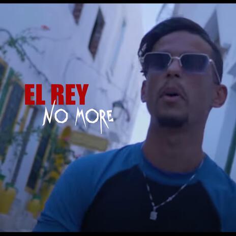 El Rey - No More | Boomplay Music