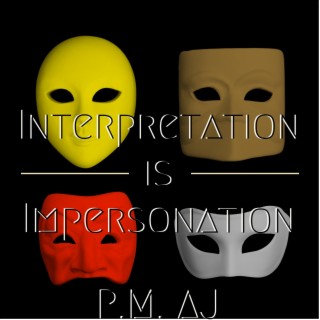 Interpretation is Impersonation