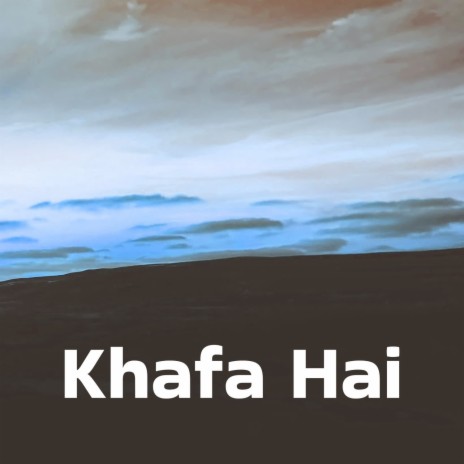 Khafa Hai | Boomplay Music