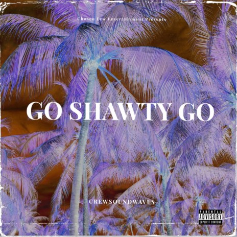 GO SHAWTY GO | Boomplay Music