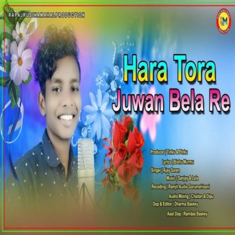 Hara Tora Juwan Bela re | Boomplay Music