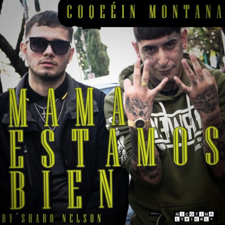 MAMA ESTAMOS BIEN ft. Coqeéin Montana | Boomplay Music
