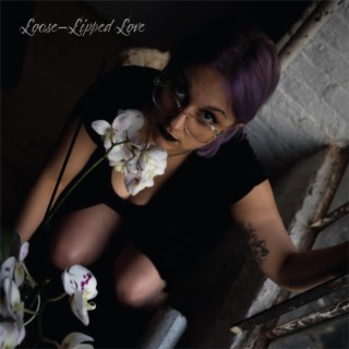 Loose-Lipped Love lyrics | Boomplay Music