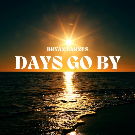 Days go by | Boomplay Music