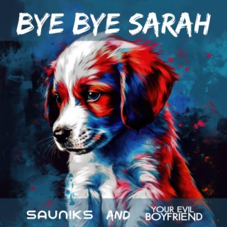 Bye Bye Sarah