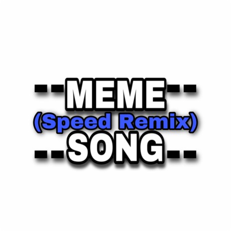 Meme Song (Speed Remix) | Boomplay Music
