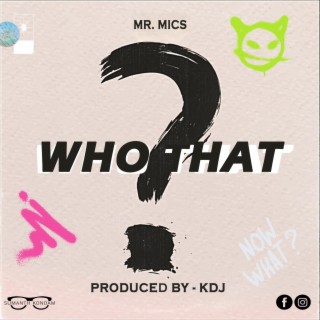 Who That? lyrics | Boomplay Music