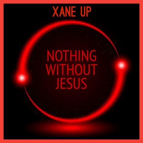 Nothing Without Jesus | Boomplay Music