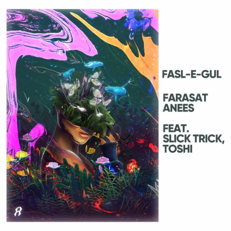 Fasl E Gul ft. Toshi & Slick Trick | Boomplay Music