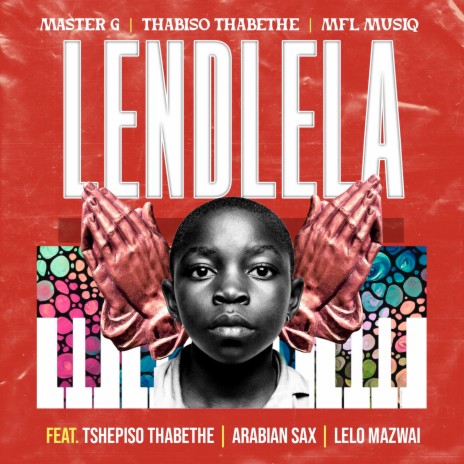 Lendlela ft. Thabiso Thabethe, MFL MusiQ, Tshepiso Thabethe, Arabian Sax & Lelo Mazwai | Boomplay Music