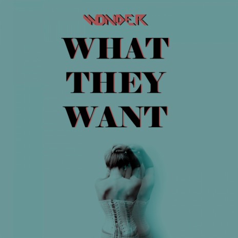 What They Want | Boomplay Music