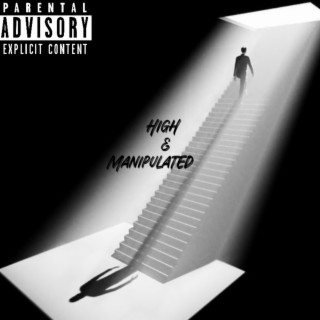 High & Manipulated lyrics | Boomplay Music