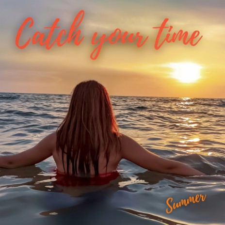 Catch your time | Boomplay Music