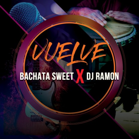 VUELVE ft. Bachata Sweet