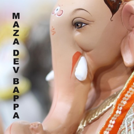 Maza Dev Bappa ft. Sumit Sawant | Boomplay Music