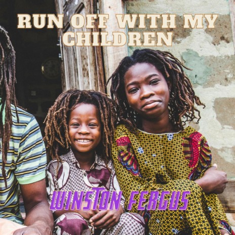 Run off with My Children | Boomplay Music