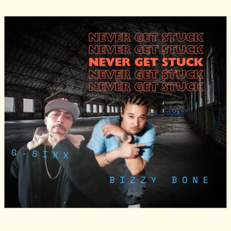 Never get stuck (Blacksheep Version) ft. Bizzy Bone | Boomplay Music