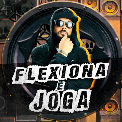 FLEXIONA E JOGA | Boomplay Music