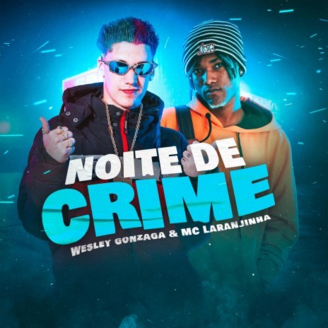 Noite De Crime ft. Mc Laranjinha | Boomplay Music