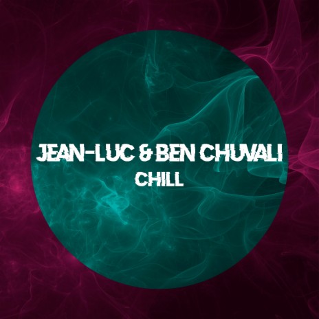 Chill ft. Ben Chuvali | Boomplay Music