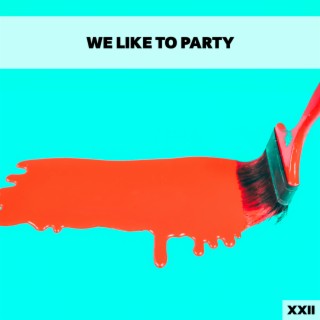 We Like To Party XXII