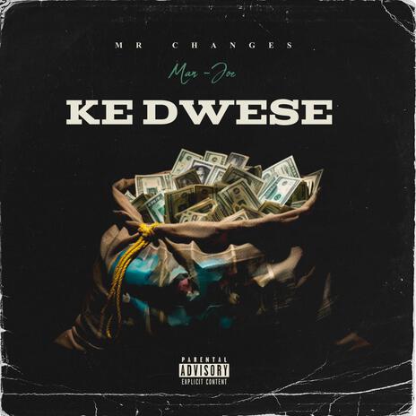 Ke Dwese ft. Man Joe | Boomplay Music