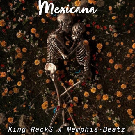 Mexicana ft. Memphis Beatz | Boomplay Music