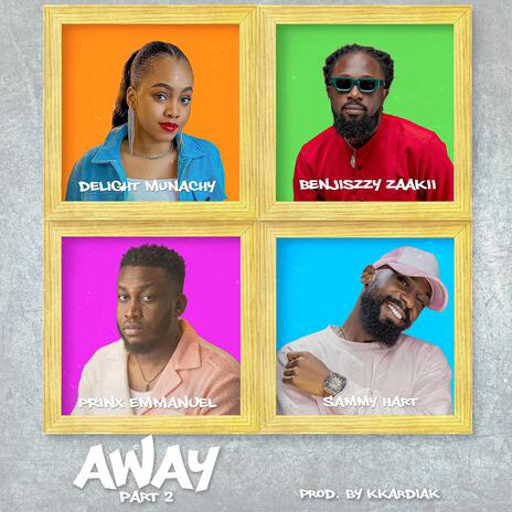 Away, Pt. 2 ft. Prinx Emmanuel, Benjiszzy Zaakii & Delight Munachy | Boomplay Music