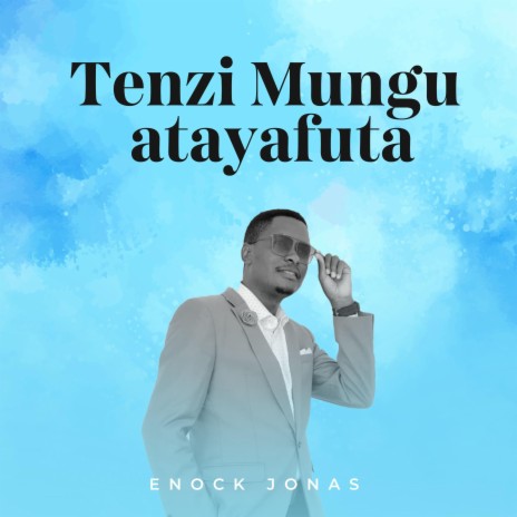 Tenzi Mungu Atayafuta | Boomplay Music