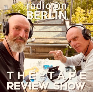 Radio-On-Berlin - The Tape Review Show - 30.08.23 - Live from the Balcony