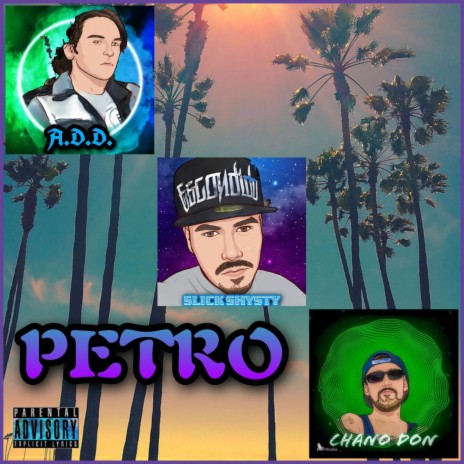 Petro ft. A.D.D. & Chano Don | Boomplay Music