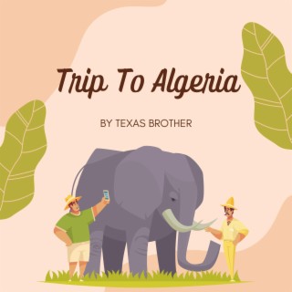 Trip To Algeria
