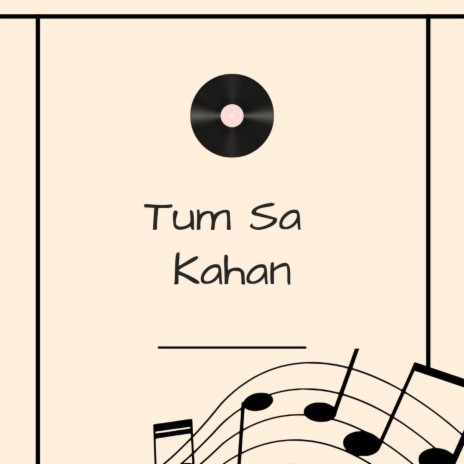 Tum Sa Kahan | Boomplay Music