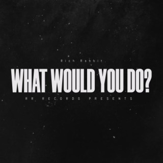 What Would You Do?