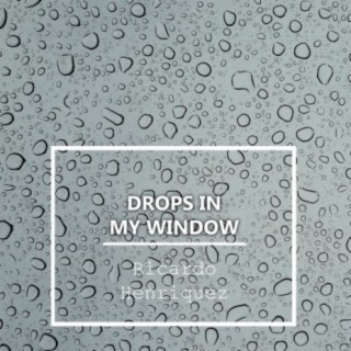 Drops in my window