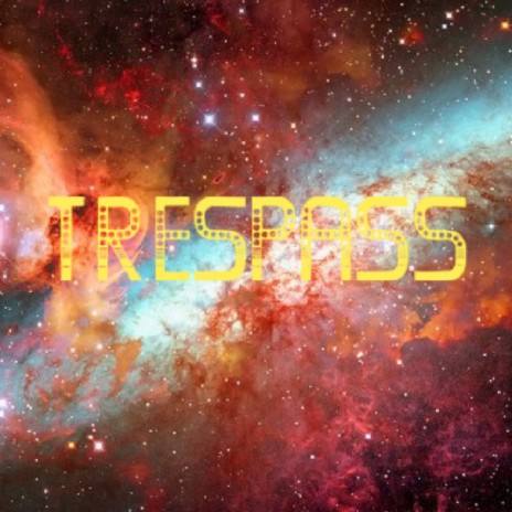 Trespass | Boomplay Music