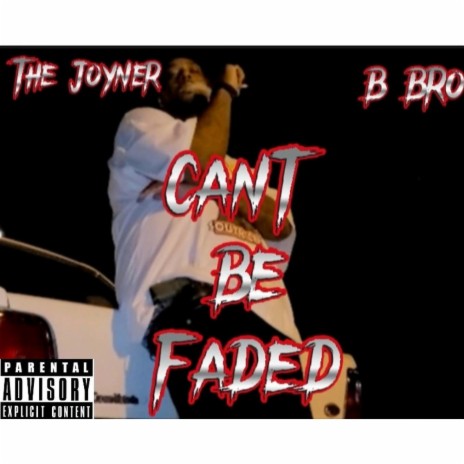 Can't Be Faded ft. B Bro | Boomplay Music