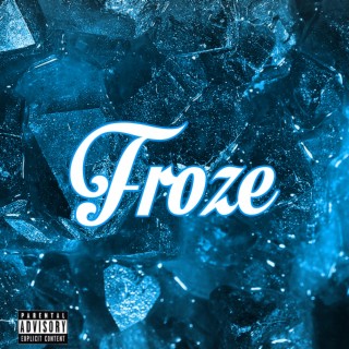 Froze