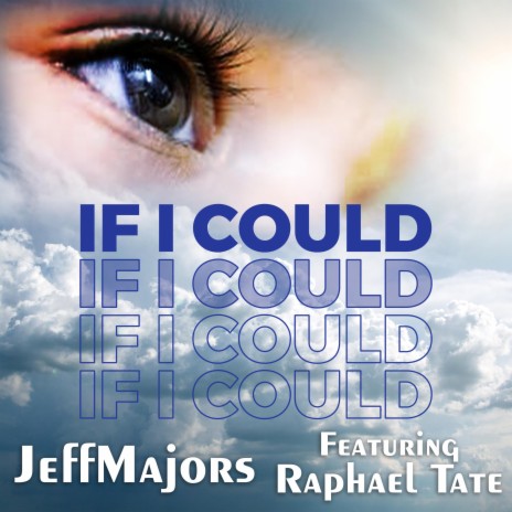 If I Could ft. Raphael Tate