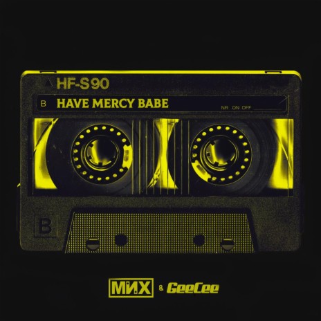 Have Mercy Babe ft. GeeCee