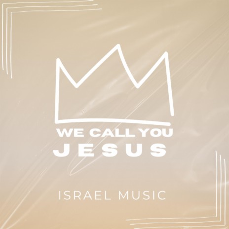 We Call You Jesus | Boomplay Music